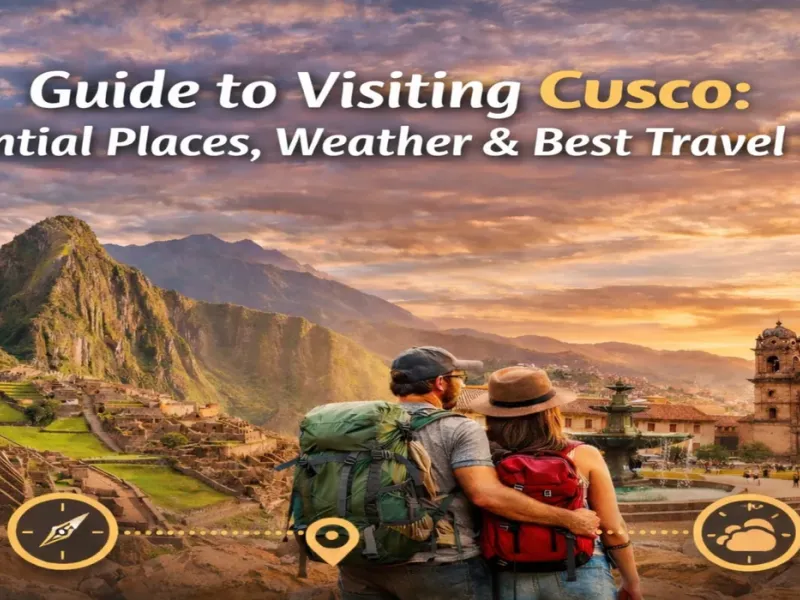 Guide to visiting Cusco with Machu Picchu, Plaza de Armas, weather icons, and travelers exploring Peru