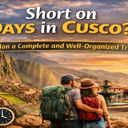 Short trip to Cusco with Machu Picchu, Plaza de Armas, and travelers planning a complete and well-organized itinerary