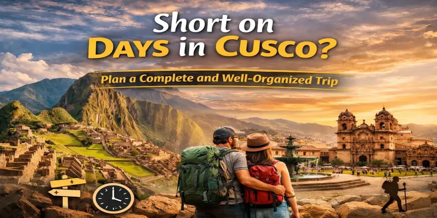Short trip to Cusco with Machu Picchu, Plaza de Armas, and travelers planning a complete and well-organized itinerary